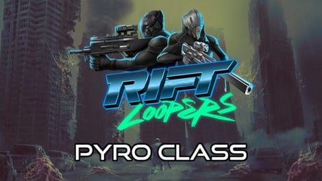 Rift Loopers: Pyro Class