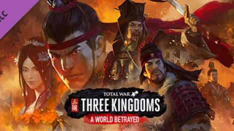 Total War: Three Kingdoms - A World Betrayed