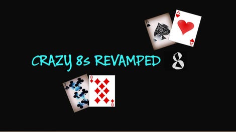 Crazy 8s Revamped