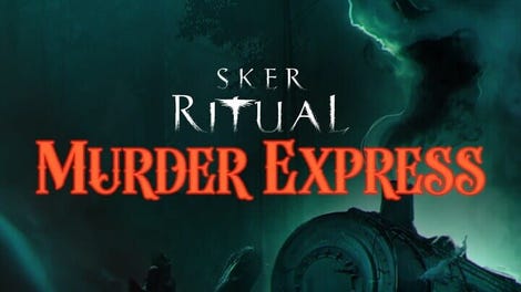 Sker Ritual: Murder Express
