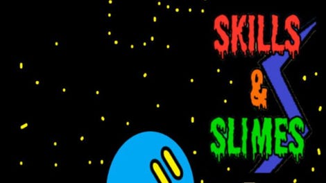 Skills and Slimes