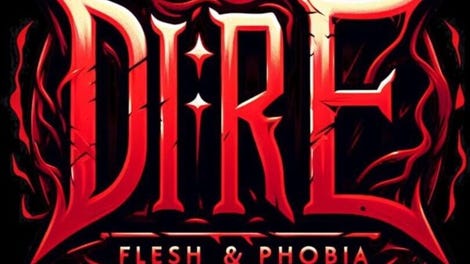 Dire: Flesh and Phobia