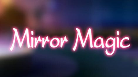 Mirror Magic - Kotaku