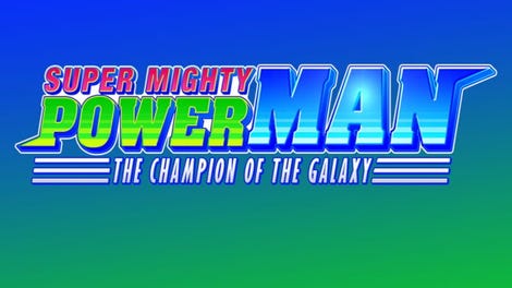 Super Mighty Power Man: The Champion of the Galaxy