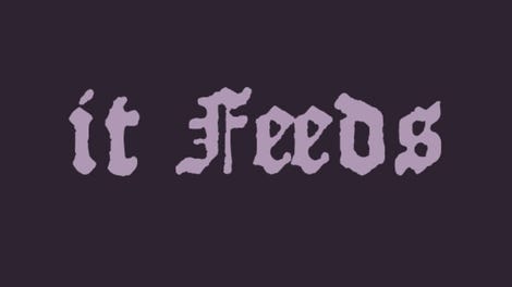 It Feeds