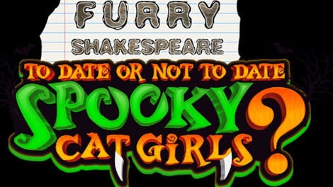 Furry Shakespeare: To Date or Not to Date Spooky Cat Girls?