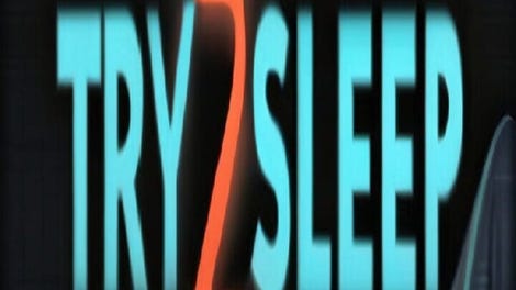 Try 2 Sleep