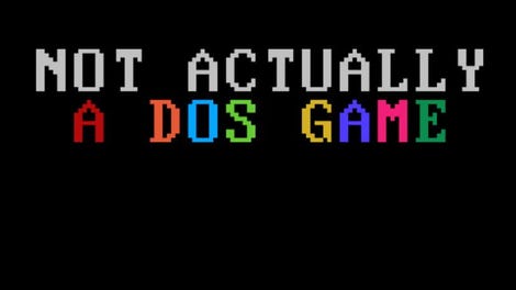 Not Actually A DOS Game