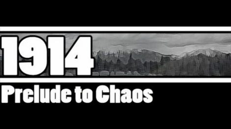 1914: Prelude to Chaos