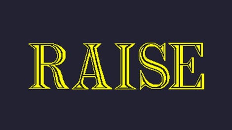 Raise