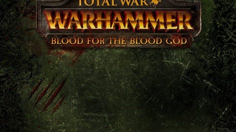 Total War: Warhammer - Blood For the Blood God