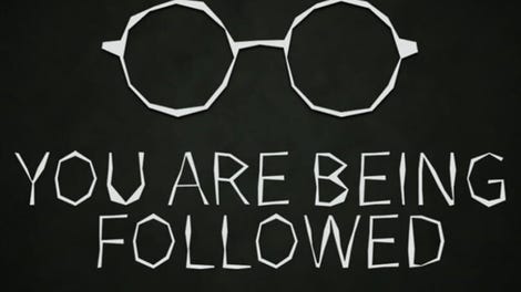 You Are Being Followed