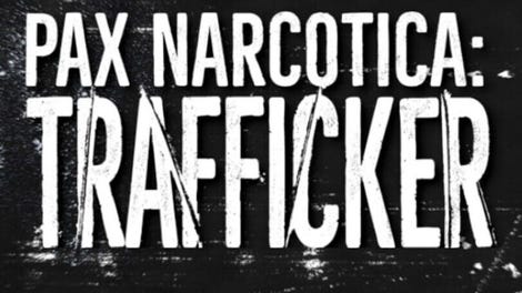 Pax Narcotica: Trafficker