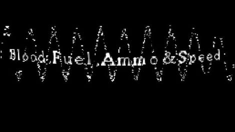 Blood, Fuel, Ammo & Speed