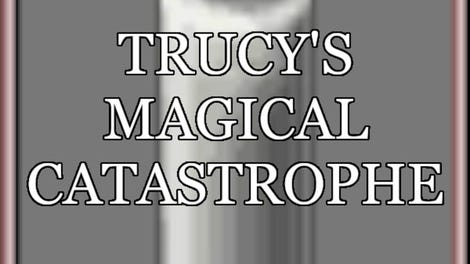 Trucy's Magical Catastrophe