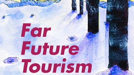 Far Future Tourism
