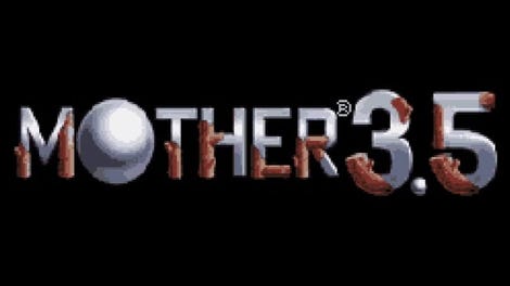 Mother 3.5