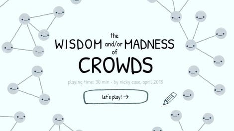 The Wisdom and/or Madness of Crowds