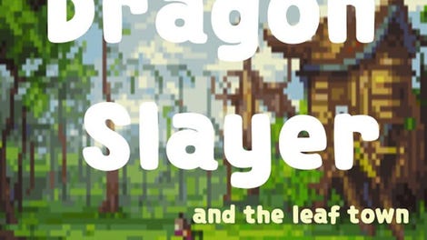 Dragon Slayer and The Leaf Town