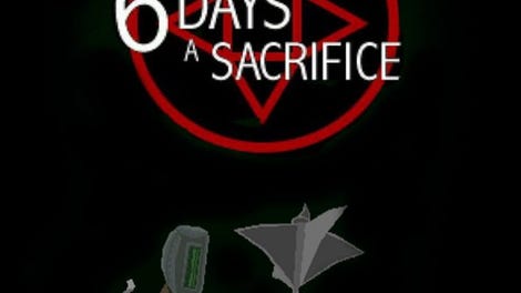 6 Days a Sacrifice