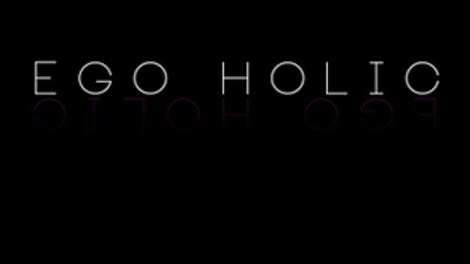 Ego Holic