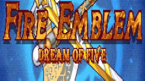 Fire Emblem: Dream of Five - Definitive Edition