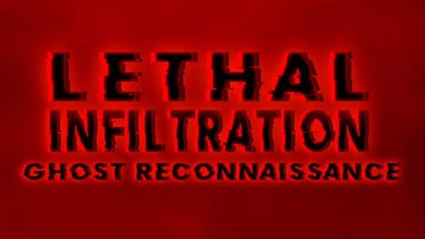 Lethal Infiltration: Ghost Reconnaissance