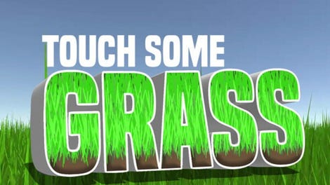 Touch Some Grass