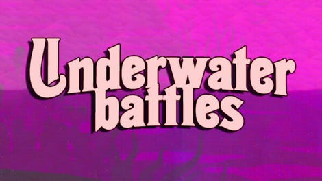 Underwater battles