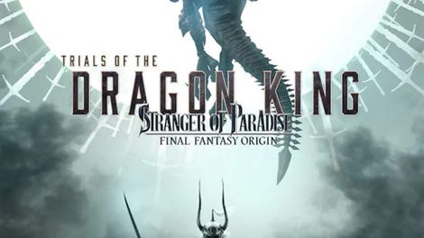 Stranger of Paradise: Final Fantasy Origin - Trials of the Dragon King