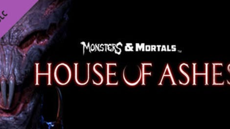 Monsters & Mortals: House of Ashes