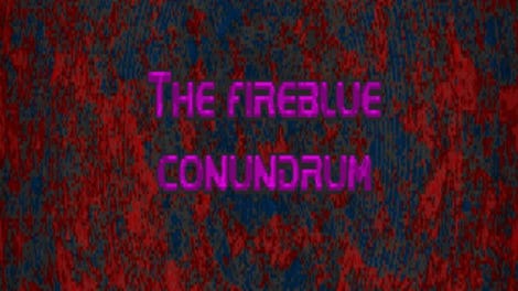 The Fireblue Conundrum