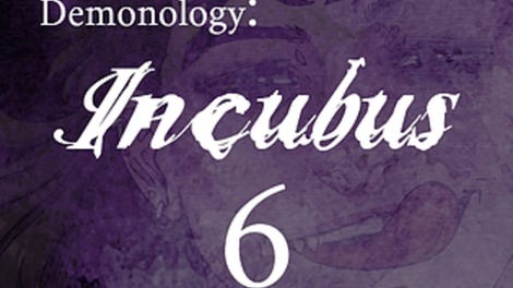 Demonology: Incubus: Chapter 6