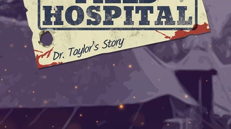 Field Hospital: Dr. Taylor's Story