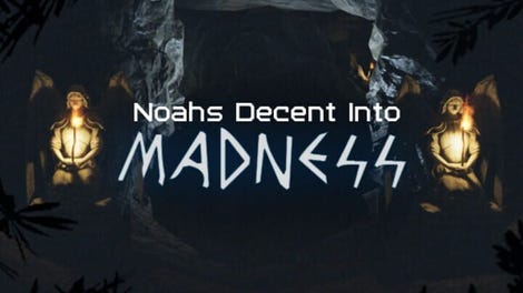 Noah's Descent into Madness