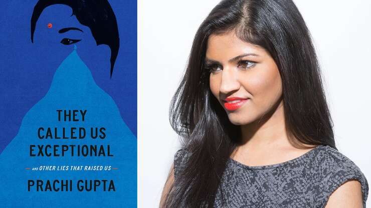 Image for Prachi Gupta Smashes the Model Minority Myth in Her Devastating Memoir 'They Called Us Exceptional'