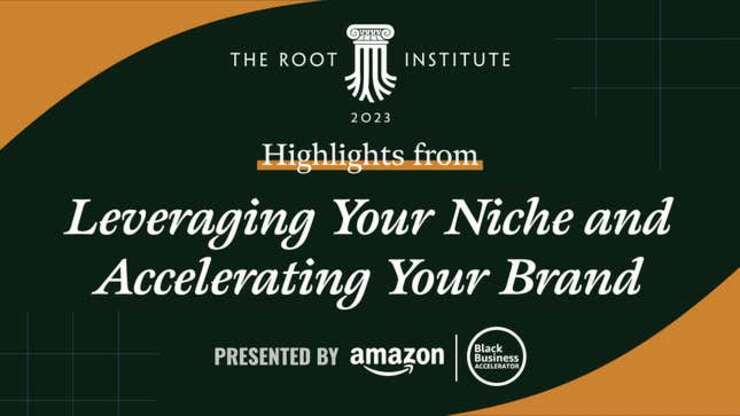 Image for Successful Entrepreneurs On Leveraging Your Niche & Accelerating Your Brand | The Root Institute