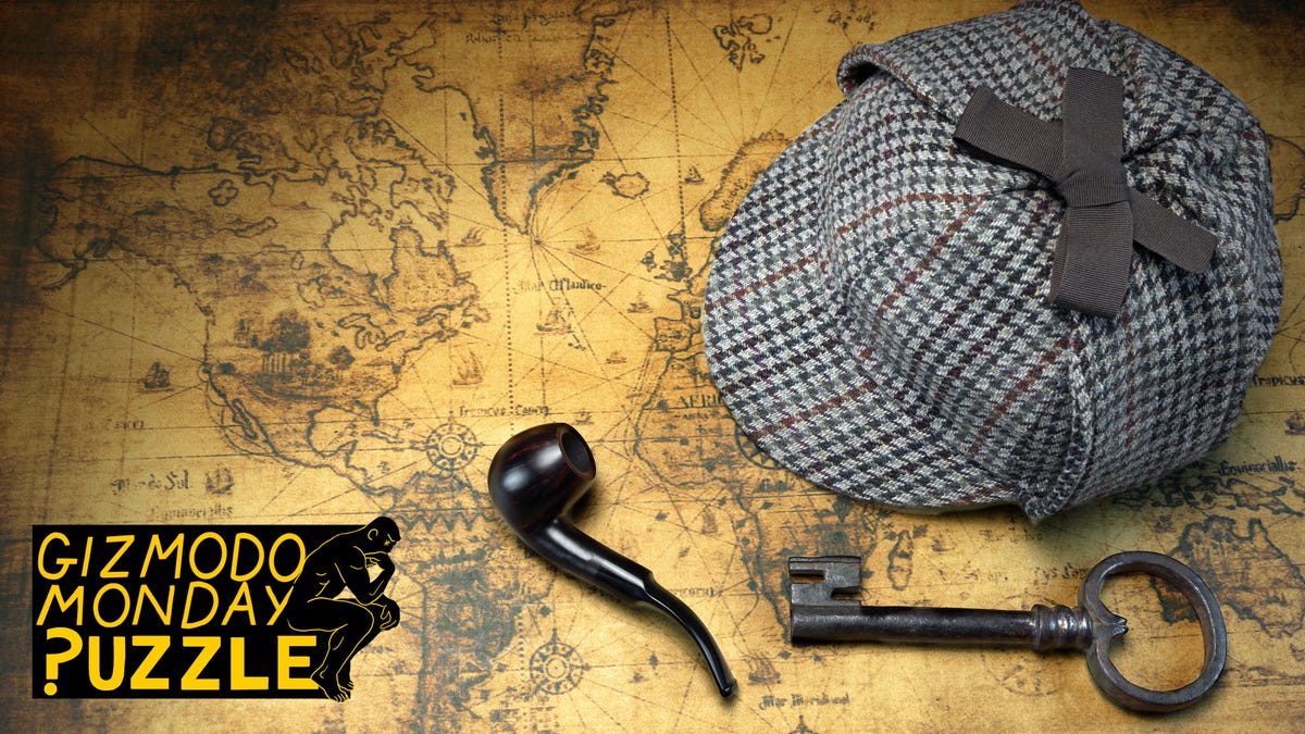 QnA VBage Gizmodo Monday Puzzle: Help Sherlock Solve These Whodunits