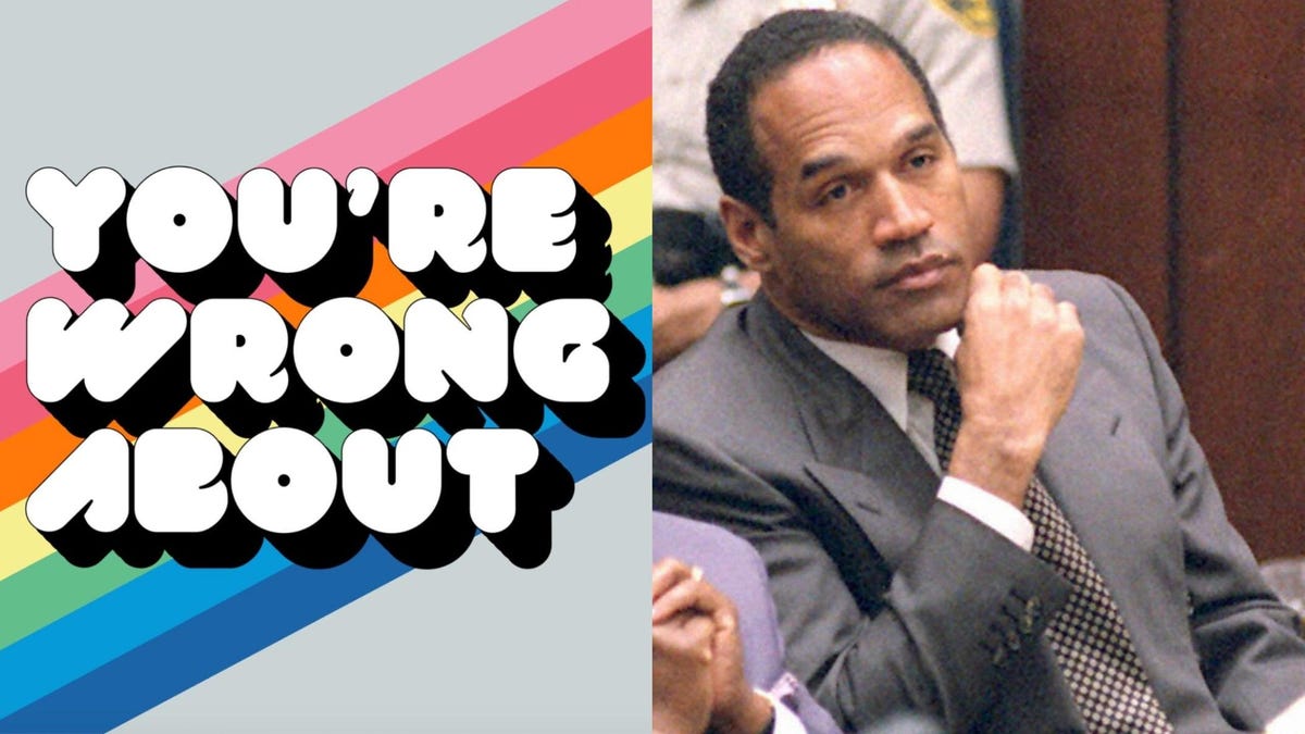 If you listen to one podcast about the O.J. Simpson trial, it should be You're Wrong About