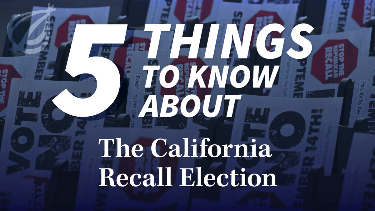 5 Things To Know About The California Recall Election