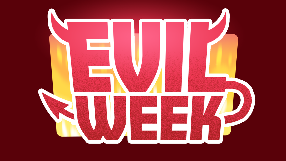 Welcome Back to Evil Week