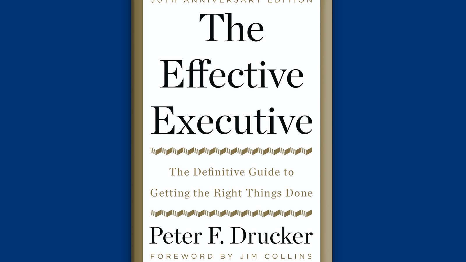 “The Effective Executive,” by Peter Drucker