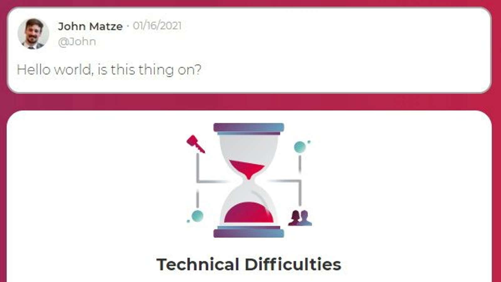 Below a post from Parler CEO John Matze saying “Hello world, is this thing on?” an error message warns of technical difficulties on the platform.