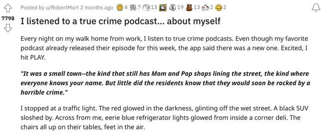 Every night on my walk home from work, I listen to true crime podcasts. Even though my favorite podcast already released their episode for this week, the app said there was a new one. Excited, I hit PLAY.  "It was a small town--the kind that still has Mom and Pop shops lining the street, the kind where everyone knows yo