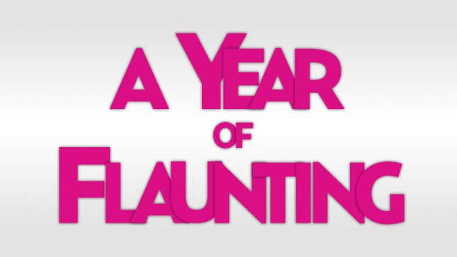 Image for article titled A Year of Flaunting