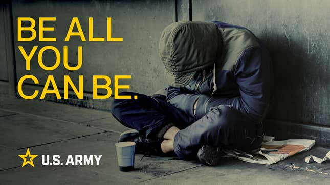 Image for article titled New U.S. Army Recruitment Ad Touts Military As Great Alternative To Starving On Streets