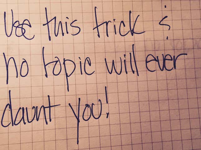 Use this trick and no topic will ever daunt you!