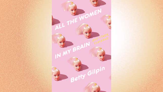 Betty Gilpin All the Women in my Brain book cover
