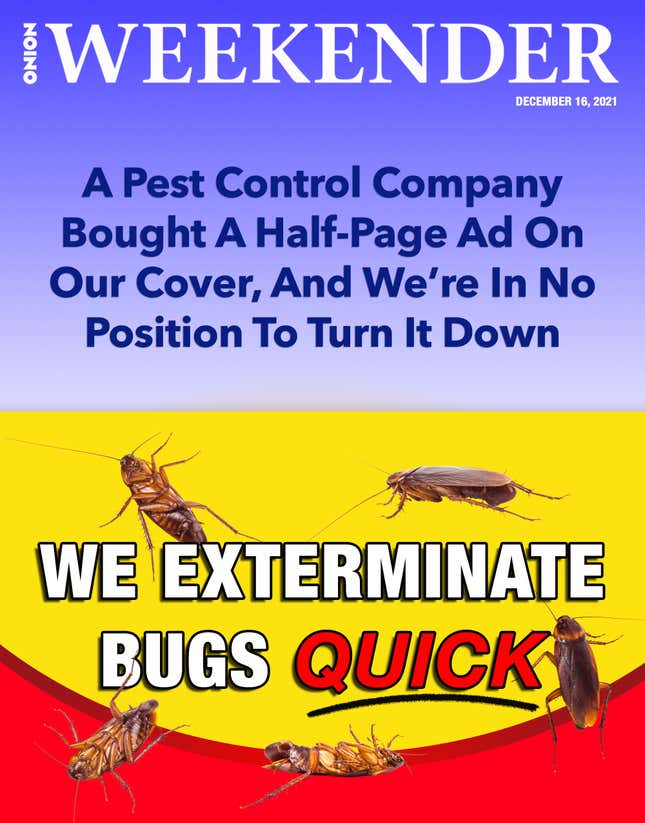 Image for article titled A Pest Control Company Bought A Half-Page Ad On Our Cover, And We’re In No Position To Turn It Down