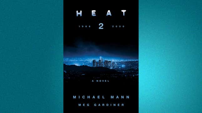 Image for article titled 10 books you should read in August, including Michael Mann&#39;s Heat 2 and T.J. English&#39;s Dangerous Rhythms